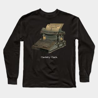 Clackety Clack! Antique Typewriter Long Sleeve T-Shirt